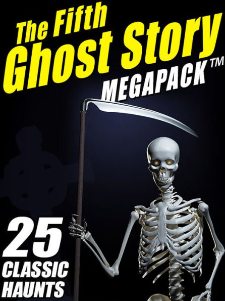 The Fifth Ghost Story MEGAPACK: 25 Classic Haunts