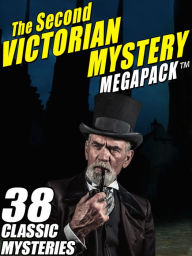 Title: The Second Victorian Mystery MEGAPACK, Author: Robert Barr