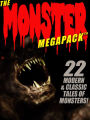 The Monster MEGAPACK: 22 Modern & Classic Tales of Monsters