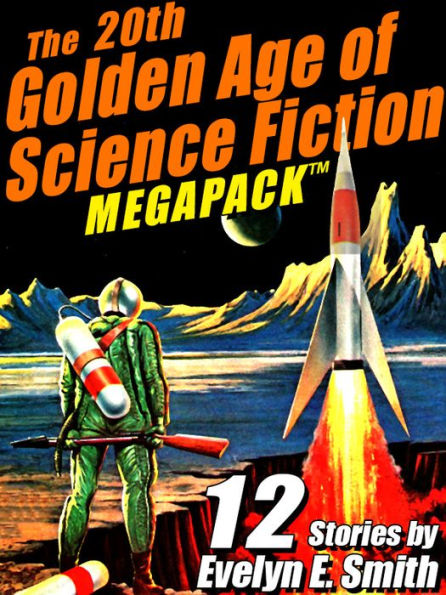 The 20th Golden Age of Science Fiction MEGAPACK : Evelyn E. Smith