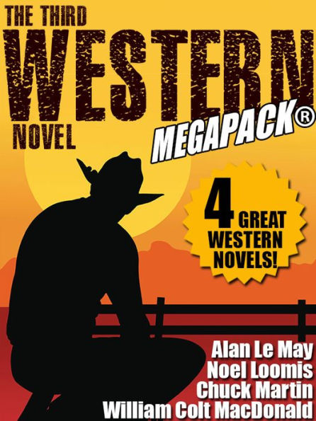 The Third Western Novel MEGAPACK: 4 Great Western Novels!