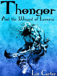 Title: Thongor and the Wizard of Lemuria, Author: Lin Carter