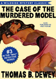 Title: The Case of the Murdered Model: Mac Detective Series #3, Author: Thomas B. Dewey