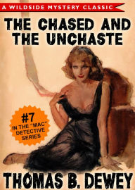 Title: Mac Detective Series 07: The Case of the Chased and the Unchaste, Author: Thomas B. Dewey