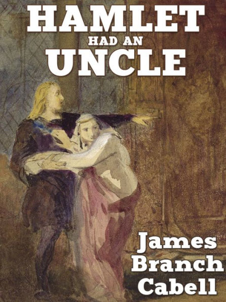 Hamlet Had an Uncle: A Comedy of Honor