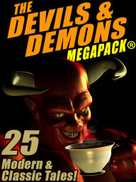 Title: The Devils & Demons MEGAPACK : 25 Modern and Classic Tales, Author: Mack Reynolds