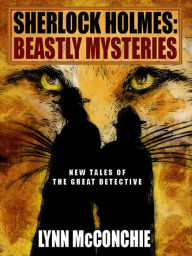 Title: Sherlock Holmes -- Beastly Mysteries, Author: Lyn McConchie