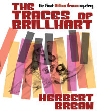 Title: The Traces of Brillhart: A William Deacon Mystery, Author: Herbert Brean