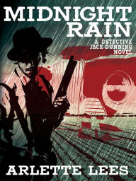 Title: Midnight Rain: A Detective Jack Dunning Novel, Author: Arlette Lees