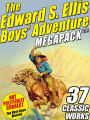 The Edward S. Ellis MEGAPACK : 37 Classic Tales