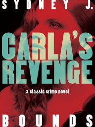 Title: Carla's Revenge: A Classic Crime Novel, Author: Sydney J. Bounds