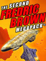 The Second Fredric Brown Megapack: 27 Classic Science Fiction Stories