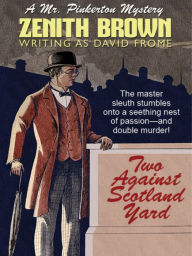 Title: Two Against Scotland Yard, Author: Zenith Brown