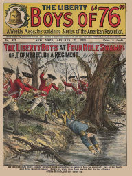 Title: The Liberty Boys at Four Hole Swamp; or, Cornered by a Regiment, Author: Harry Moore