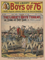 Title: The Liberty Boys' Threat, Author: Harry Moore