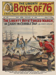 Title: The Liberty Boys' Forced March, Author: Harry Moore