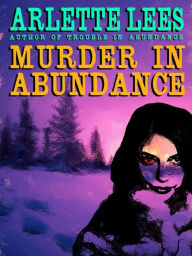 Title: Murder in Abundance, Author: Arlette Lees