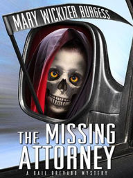 Title: The Missing Attorney: A Gail Brevard Mystery, Author: Mary Wickizer Burgess