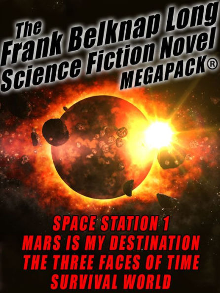 The Frank Belknap Long Science Fiction Novel MEGAPACK: 4 Great Novels