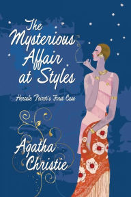 The Mysterious Affair at Styles: Hercule Poirot's First Case (Hercule Poirot Series)