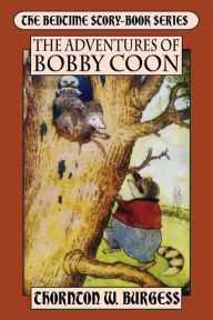 Title: The Adventures of Bobby Coon, Author: Thornton W. Burgess