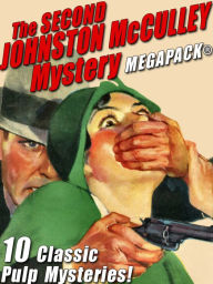Title: The Second Johnston McCulley Mystery MEGAPACK, Author: Johnston McCulley