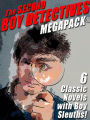 The Second Boy Detectives MEGAPACK: 6 Classic Novels with Boy Sleuths