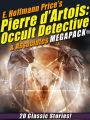 E. Hoffmann Price's Pierre d'Artois: Occult Detective & Associates MEGAPACK®: 20 Classic Stories