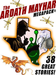 Title: The Ardath Mayhar MEGAPACK: 38 Fantastic Stories, Author: Ardath Mayhar