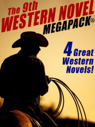 Title: The 9th Western Novel MEGAPACK: 4 Great Western Novels, Author: Grant Taylor