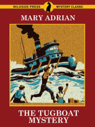 Title: The Tugboat Mystery, Author: Mary Adrian