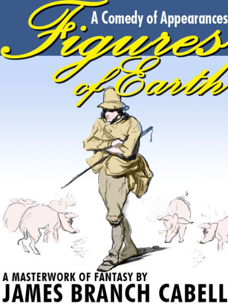 Figures of Earth: A Comedy of Appearances