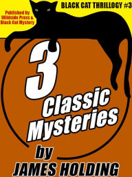 Title: Black Cat Thrillogy #3: 3 Classic Mysteries by James Holding, Author: James Holding