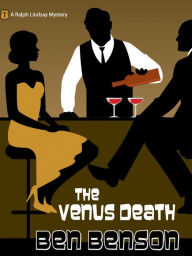 Title: The Venus Death: A Ralph Lindsay Mystery, Author: Ben Benson