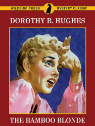 Title: The Bamboo Blonde, Author: Dorothy B. Hughes