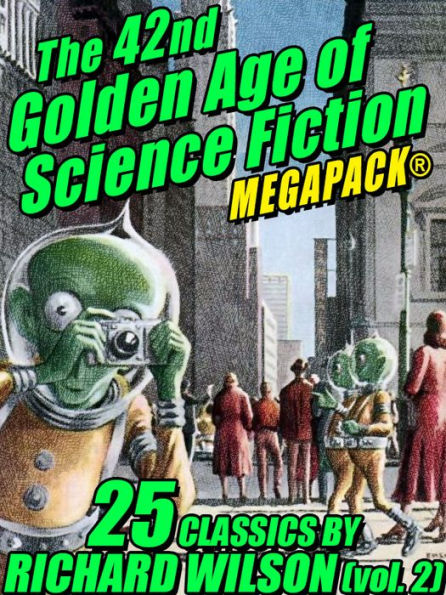 The 42nd Golden Age of Science Fiction MEGAPACK: Richard Wilson. (vol. 2)