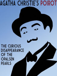 Title: The Curious Disappearance of the Opalsen Pearls: A Hercule Poirot Mystery, Author: Agatha Christie