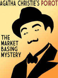 Title: The Market Basing Mystery (Hercule Poirot Short Story), Author: Agatha Christie