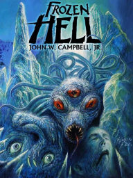 Title: Frozen Hell, Author: John W. Campbell Jr.