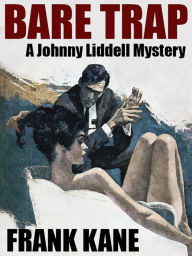 Title: Bare Trap: A Johnny Liddell Mystery, Author: Frank Kane