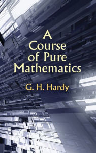 Title: Course of Pure Mathematics, Author: G H Hardy