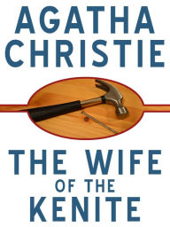 Title: The Wife of the Kenite, Author: Agatha Christie