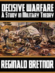 Title: Decisive Warfare: A Study in Military Theory, Author: Reginald Bretnor
