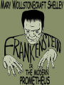 Frankenstein; or, The Modern Prometheus