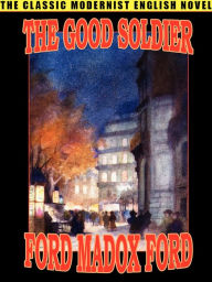 Title: The Good Soldier, Author: Ford Madox Ford