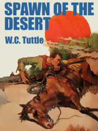 Title: Spawn of the Desert, Author: W.C. Tuttle