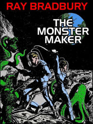 Title: The Monster Maker, Author: Ray Bradbury