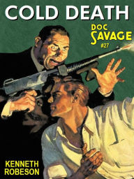 Title: Cold Death: Doc Savage #21, Author: Kenneth Robeson