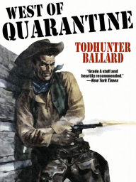 Title: West of Quarantine, Author: Todhunter Ballard