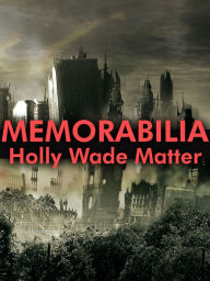 Title: Memorabilia, Author: Holly Wade-Matter
